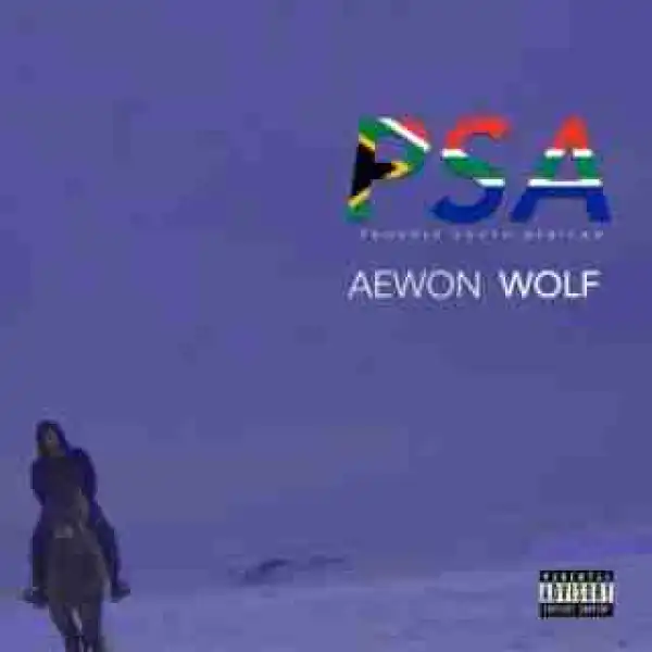 Proudly South African (PSA) BY Aewon Wolf